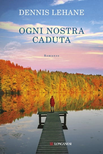 Ogni nostra caduta - Dennis Lehane