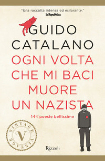 Ogni volta che mi baci muore un nazista - Guido Catalano