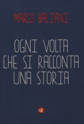 Ogni volta che si racconta una storia