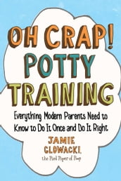 Oh Crap! Potty Training