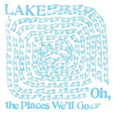 Oh, the places we'll go - Lake