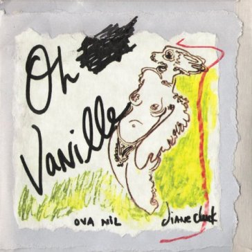 Oh vanille/ova nille - Diane Cluck