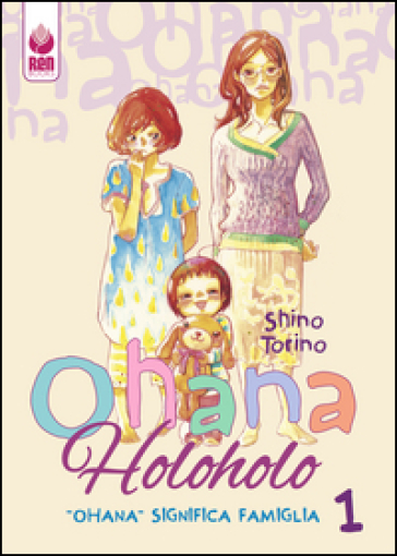 «Ohana» significa «famiglia». Ohana HoloHolo. Vol. 1 - Shino Torino