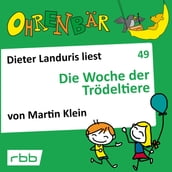 Ohrenbär - eine OHRENBÄR Geschichte, 5, Folge 49: Die Woche der Trödeltiere (Hörbuch mit Musik)