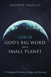 Oikos: God s Big Word for a Small Planet