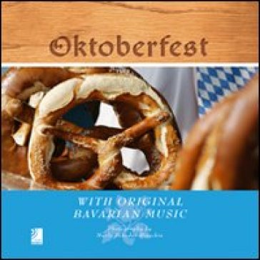 Oktoberfest. With original Bavarian music. Con 4 CD Audio - Bieschin Scheder