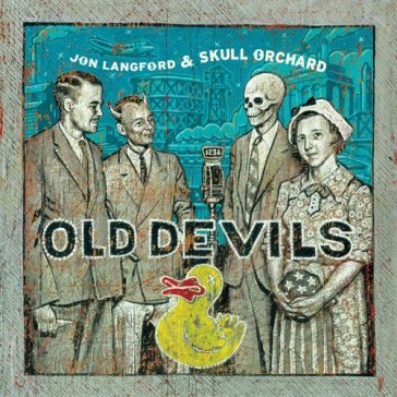 Old devils - Jon Langford & Skull