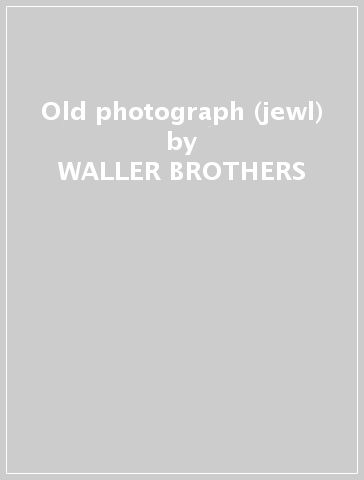 Old photograph (jewl) - WALLER BROTHERS