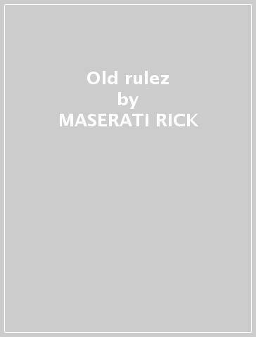 Old rulez - MASERATI RICK