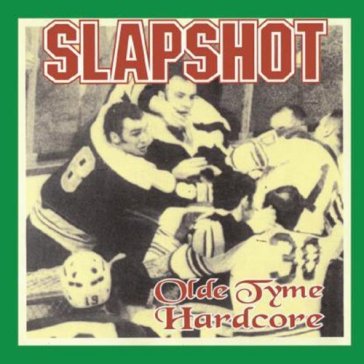 Olde tyme hardcore - Slapshot