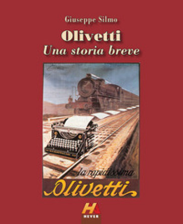 Olivetti. Una storia breve. Ediz. illustrata - Giuseppe Silmo
