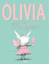 Olivia e le principesse. Ediz. a colori