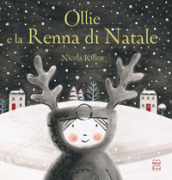 Ollie e la renna di Natale. Ediz. a colori