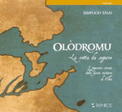 Olòdromu. La rotta da seguire. I toponimi storici della fascia costiera di Olbia