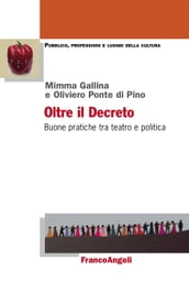 Oltre il Decreto. Buone pratiche tra teatro e politica