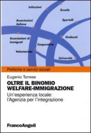 Oltre il binomio welfare-immigrazione. Un'esperienza locale: l'Agenzia per l'integrazione - Eugenio Torrese