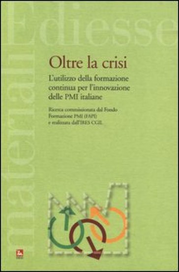 Oltre la crisi. L'utilizzo della formazione continua per l'innovazione delle PMI italiane