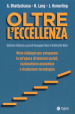 Oltre l eccellenza. Nuove strategie per prosperare in un epoca di tensioni sociali, nazionalismo economico e rivoluzione tecnologica