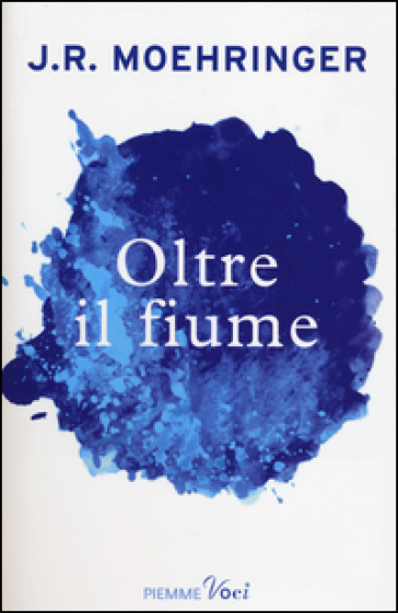 Oltre il fiume - J. R. Moehringer