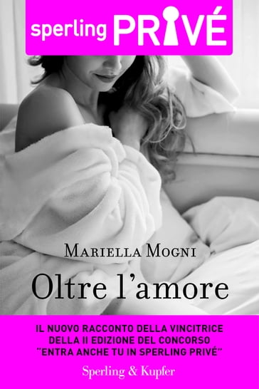 Oltre l'amore - Sperling Privé - Mariella Mogni