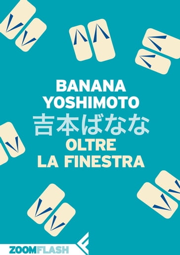 Oltre la finestra - Yoshimoto Banana