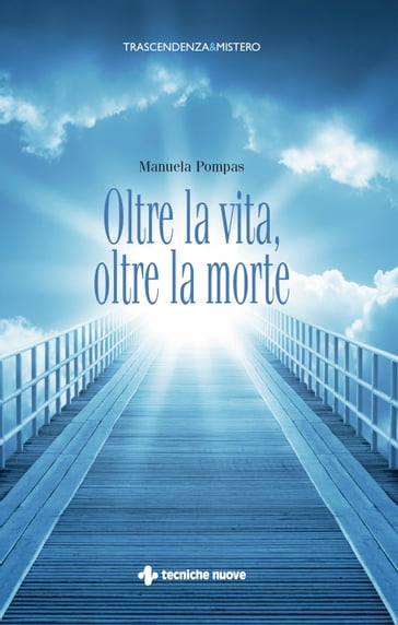 Oltre la vita, oltre la morte - Manuela Pompas