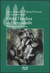 Oltre l ombra del femminile. Riflessioni sul potere