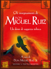 Oltre la paura. Insegnamenti di don Miguel Ruiz. Un maestro dell