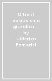 Oltre il positivismo giuridico. Hermann Heller e il dibattito sulla costituzione weimariana