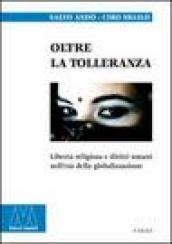 Oltre la tolleranza. Libertà religiosa e diritti umani nell età della globalizzazione