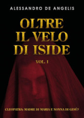 Oltre il velo di Iside. 1: Cleopatra: madre di Maria e nonna di Gesù?