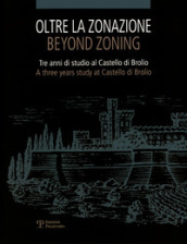 Oltre la zonazione. Tre anni di studio al castello di Brolio-Beyond zonation. Three years of study at the castle of Brolio