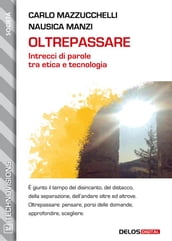 Oltrepassare - Intrecci di parole tra etica e tecnologia