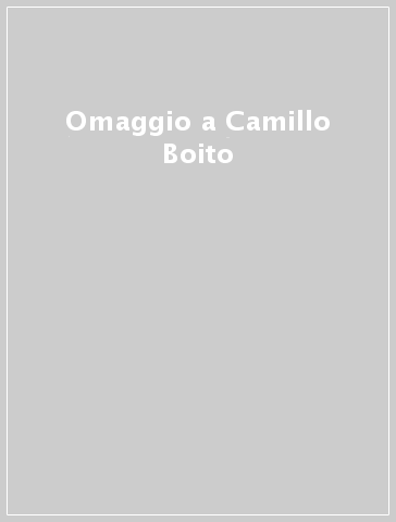 Omaggio a Camillo Boito