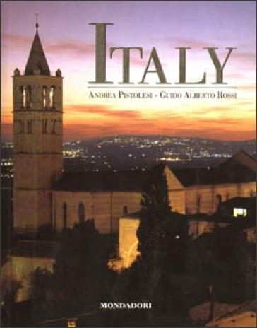 Omaggio all'Italia. Ediz. inglese - Guido Alberto Rossi - Andrea Pistolesi