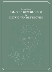 Omaggio grafologico a Ludwig Van Beethoven