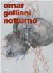 Omar Galliani. Notturno. Catalogo della mostra (Firenze, 2 febbraio - 2 marzo 2008). Ediz. italiana e inglese