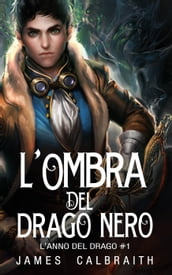 L Ombra del Drago Nero (L Anno del Drago #1)