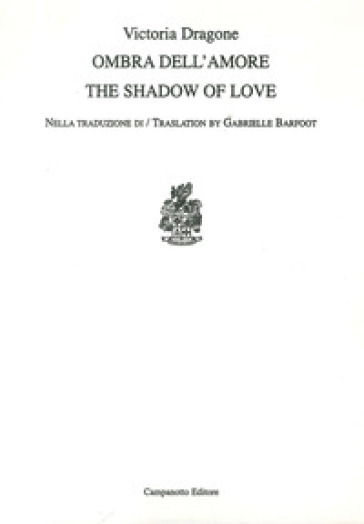 Ombra dell'amore-The shadow of love - Victoria Dragone