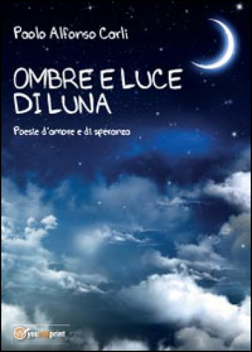 Ombre di luce di luna - Paolo Alfonso Carli