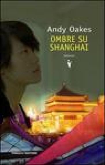 Ombre su Shanghai - Andy Oakes