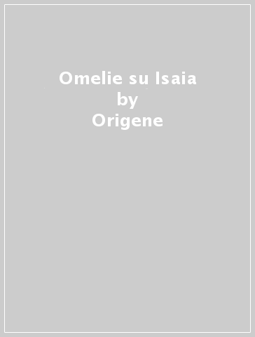 Omelie su Isaia - Origene