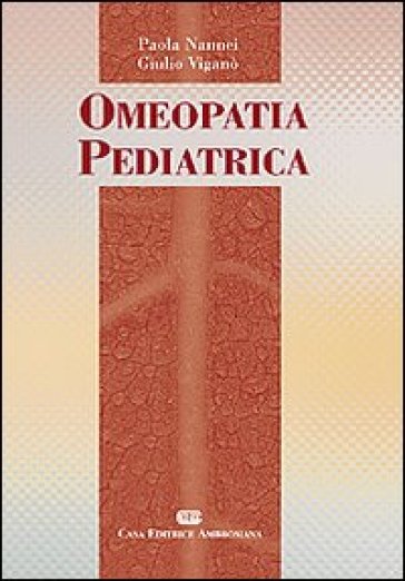 Omeopatia pediatrica - Paola Nannei - Giulio Viganò