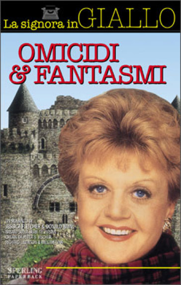 Omicidi & fantasmi. La signora in giallo - Jessica Fletcher - Donald Bain