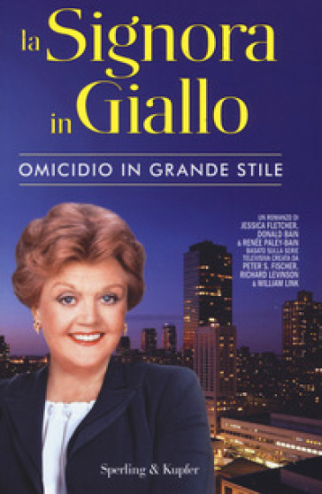 Omicidio in grande stile. La signora in giallo - Jessica Fletcher - Donald Bain - Renée Paley-Bain