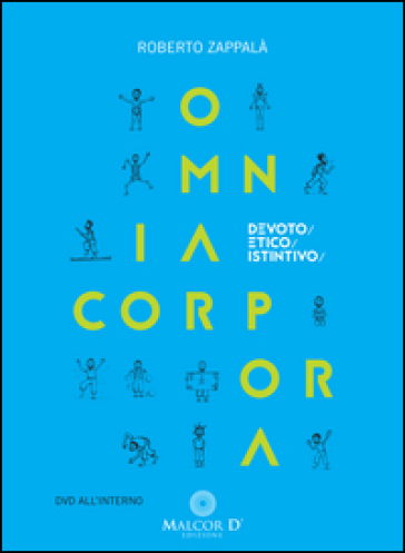 Omnia corpora. Devoto/etico/istintivo. Con DVD - Roberto Zappalà