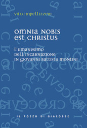 Omnia nobis est Christus. L umanesimo dell incarnazione in Giovanni Battista Montini