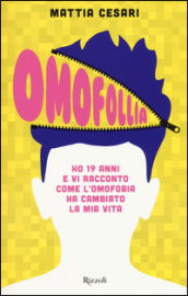 Omofollia. Ho 19 anni e vi racconto come l omofobia ha cambiato la mia vita