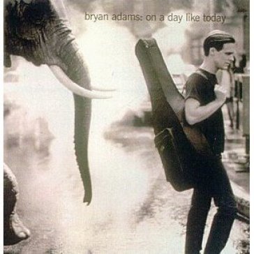 On a day like today - Bryan Adams