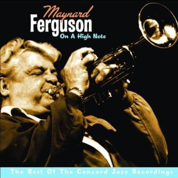 On a high note: the best - Maynard Ferguson